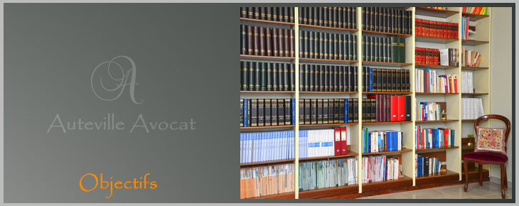 Cabinet Auteville, Auteville Avocat – Droit civil et patrimonial  (Raymond Auteville), Objectifs